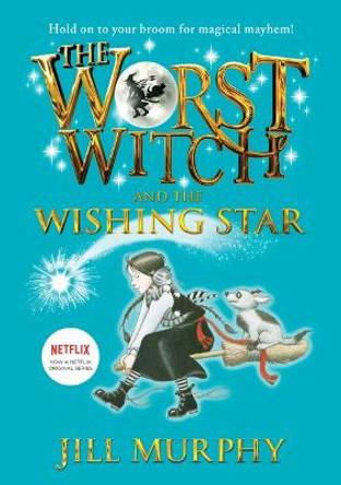 The Worst Witch and the Wishing Star: #7 by Jill Murphy