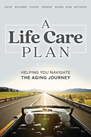 A Life Care Plan: Helping You Navigate the Aging Journey by Barbara McGinnis