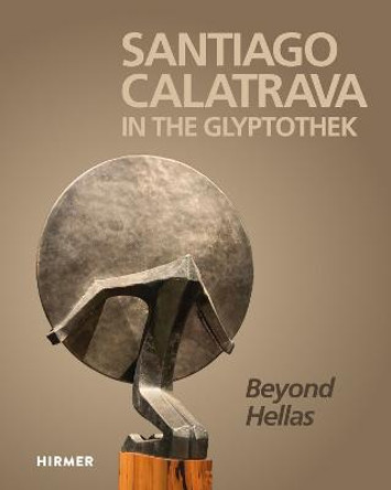 After Hellas: Santiago Calatrava in the Glyptothek by Florian S. Knauss