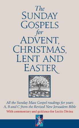 The Sunday Gospels for Advent, Christmas, Lent and Easter: All the Sunday Mass Gospel readings for years A, B and C from the Revised New Jerusalem Bible, with reflections for personal reading by Revd Dr Adrian Graffy