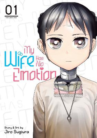 My Wife Has No Emotion Vol. 1 by Jirou Sugiura