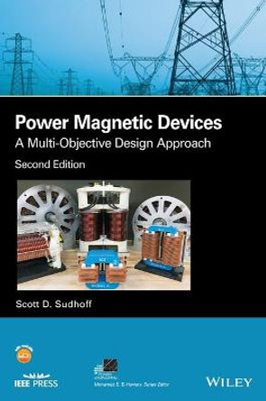 Power Magnetic Devices: A Multi-Objective Design Approach by Scott D. Sudhoff