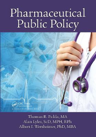 Pharmaceutical Public Policy by Thomas R. Fulda