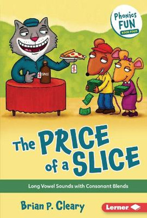 The Price of a Slice: Long Vowel Sounds with Consonant Blends by Brian P Cleary