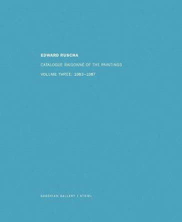 Edward Ruscha: Catalogue Raisonne of the Paintings: Volume Four: 1988-1992 by Edward Ruscha