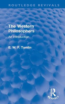 The Western Philosophers: An Introduction by E. W. F. Tomlin