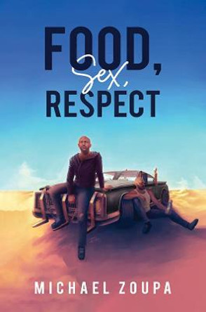 Food, Sex, Respect by Michael Zoupa