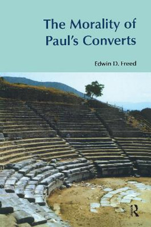 The Morality of Paul's Converts by Edwin D. Freed