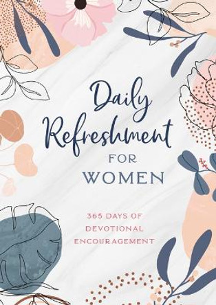 Daily Refreshment for Women: 365 Days of Devotional Encouragement by Compiled by Barbour Staff