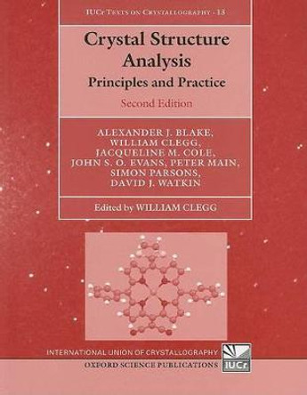 Crystal Structure Analysis: Principles and Practice by William Clegg