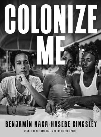 Colonize Me by Benjamin Naka-Hasebe Kingsley