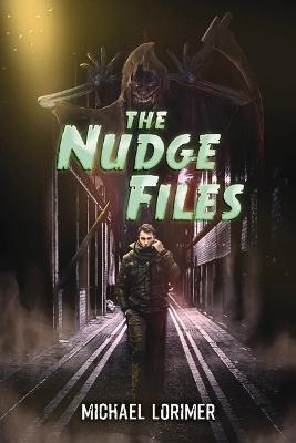 The Nudge Files by Michael Lorimer