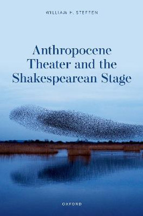 Anthropocene Theater and the Shakespearean Stage by William H. Steffen