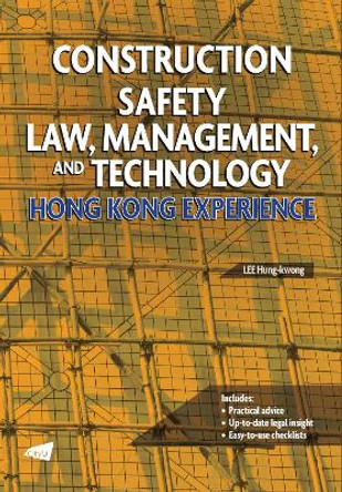 Construction Safety Law, Management, and Technology by Lee Hung-kwong