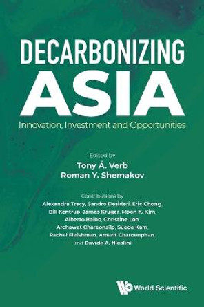 Decarbonizing Asia: Innovation, Investment And Opportunities by Tony A Verb