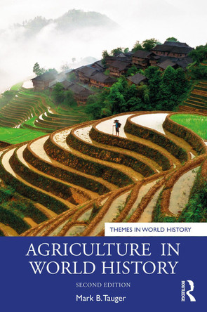 Agriculture in World History by Mark B. Tauger