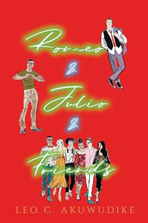 Romeo & Julio & Friends by Leo C. Akuwudike