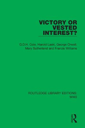 Victory or Vested Interest? by G.D.H. Cole