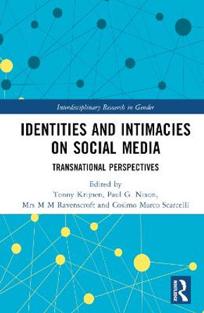 Identities and Intimacies on Social Media: Transnational Perspectives by Tonny Krijnen