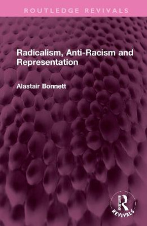 Radicalism, Anti-Racism and Representation by Alastair Bonnett