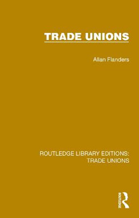 Trade Unions by Allan Flanders