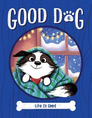 Life Is Good: #6 by Cam Higgins