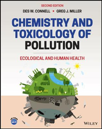 Chemistry and Toxicology of Pollution – Ecological  and Human Health by DW Connell