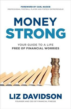 Money Strong: Your Guide to a Life Free of Financial Worries by Liz Davidson