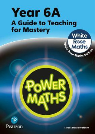 Power Maths Teaching Guide 6A - White Rose Maths edition Tony Staneff 9781292450629