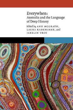 Everywhen: Australia and the Language of Deep History by Ann McGrath