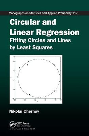 Circular and Linear Regression: Fitting Circles and Lines by Least Squares by Nikolai Chernov