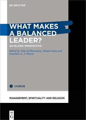 What Makes a Balanced Leader?: An Islamic Perspective by Noha El-Bassiouny