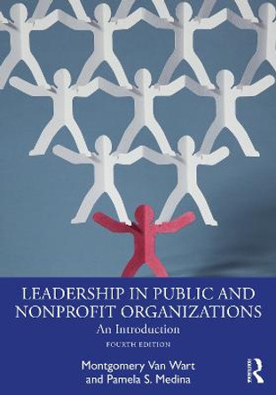Leadership in Public and Nonprofit Organizations: An Introduction by Montgomery Van Wart