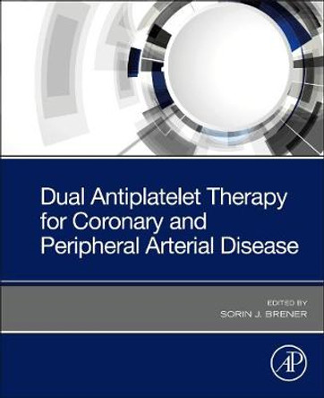 Dual Antiplatelet Therapy for Coronary and Peripheral Arterial Disease by Sorin Brener