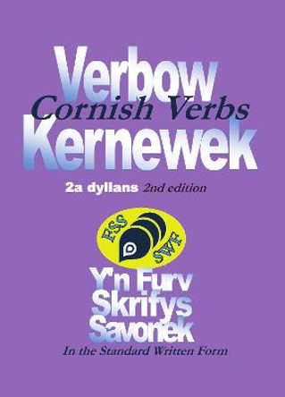 Cornish Verbs: In the Standard Written Form by Tony Hak