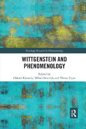 Wittgenstein and Phenomenology by Oskari Kuusela