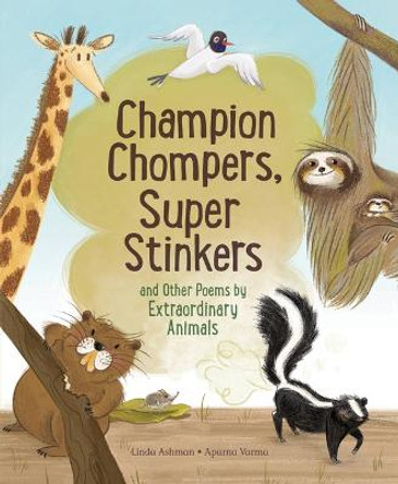 Champion Stompers, Super Stinkers And Other Poems By Extraordinary Animals by Linda Ashman