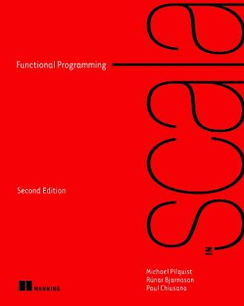 Functional Programming in Scala by Michael Pilquist