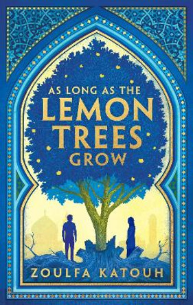 As Long As the Lemon Trees Grow by Zoulfa Katouh