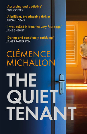 The Quiet Tenant: 'Daring and completely satisfying' James Patterson by Clemence Michallon