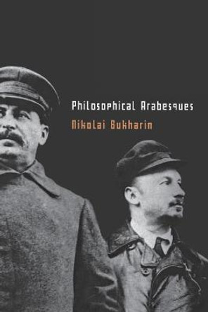 Philosophical Arabesques by Nikolai Bukharin