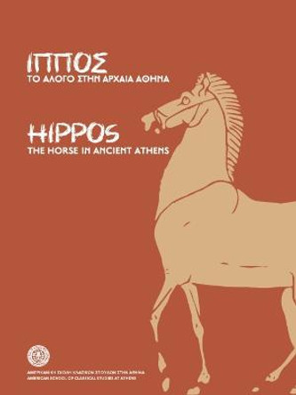 Hippos: The Horse in Ancient Athens: The Horse in Ancient Athens by Jenifer Neils