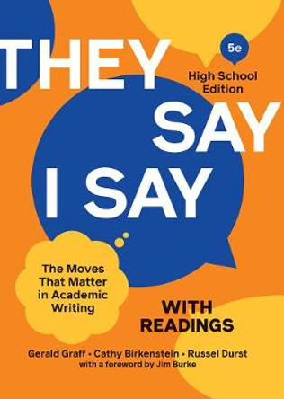 They Say / I Say with Readings: The Moves That Matter in Academic Writing by Gerald Graff