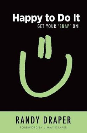 Happy to Do It: Get Your 'Snap' On! by Randy Draper