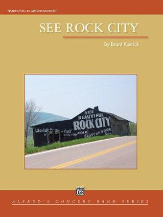 See Rock City: Conductor Score & Parts by Brant Karrick