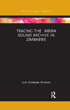 Tracing the Mbira Sound Archive in Zimbabwe by Luis Gimenez Amoros