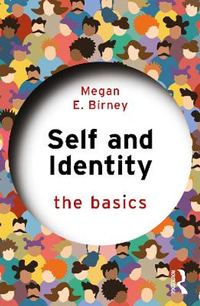 Self and Identity: The Basics by Megan E. Birney