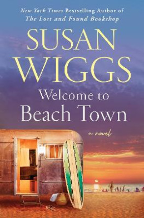 Welcome to Beach Town: A Novel by Susan Wiggs