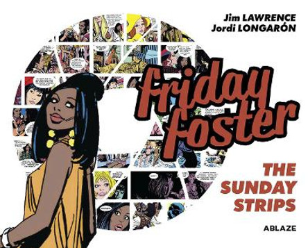 Friday Foster: The Sunday Strips by Jim Lawrence