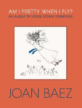 Baez Upside Down: An Album of Drawings by Joan Baez